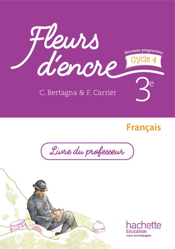 Fleurs d'encre français cycle 4 / 3e - Livre du professeur - éd. 2016