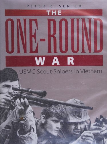 The One-Round War: USMC Scout-Snipers In Vietnam