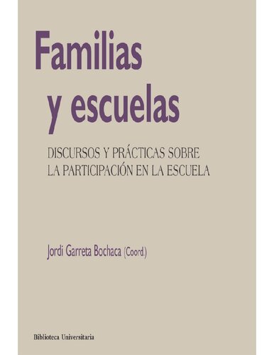 Familias y escuelas. Discursos y prácticas sobre la participación en la escuela