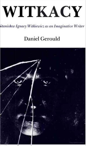 Witkacy: Stanislaw Ignacy Witkiewicz as an Imaginative Writer