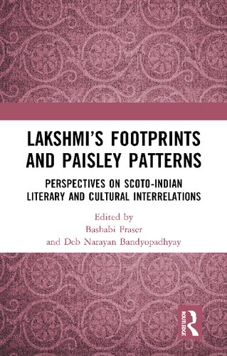 Lakshmi’s Footprints and Paisley Patterns: Perspectives on Scoto-Indian Literary and Cultural Interrelations