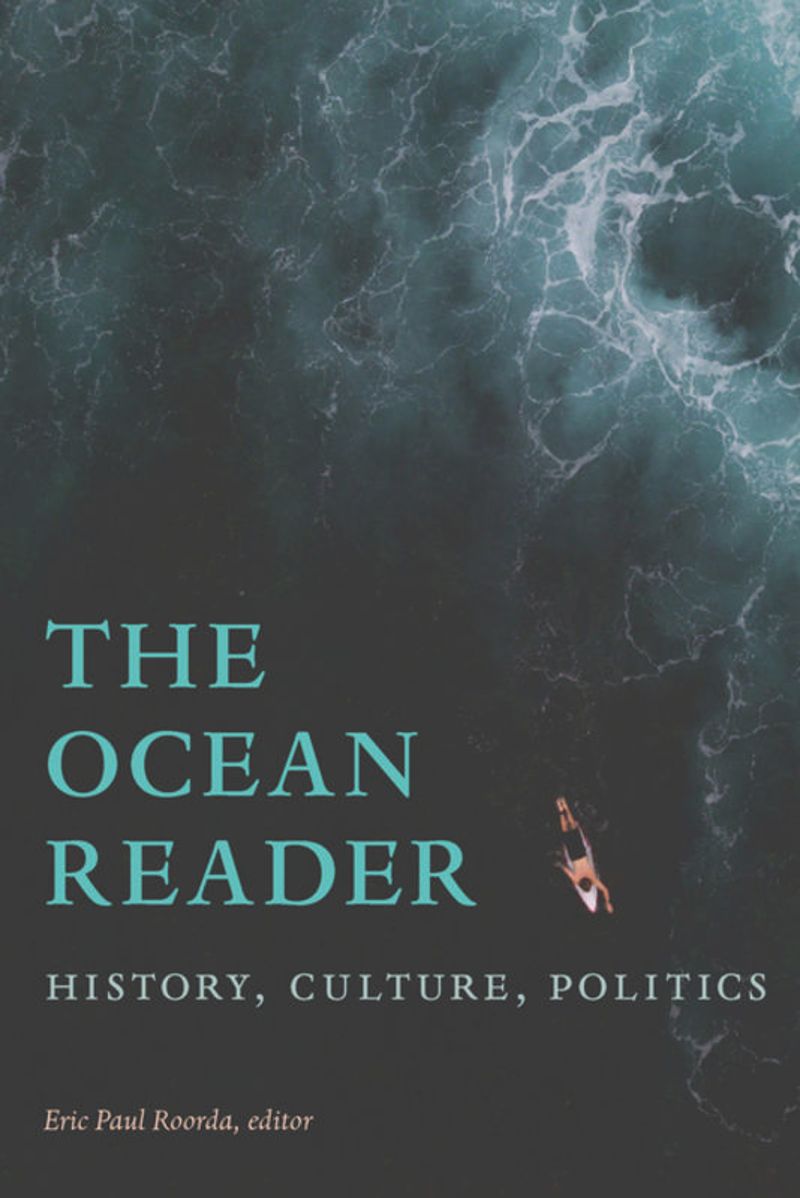 The Ocean Reader: History, Culture, Politics