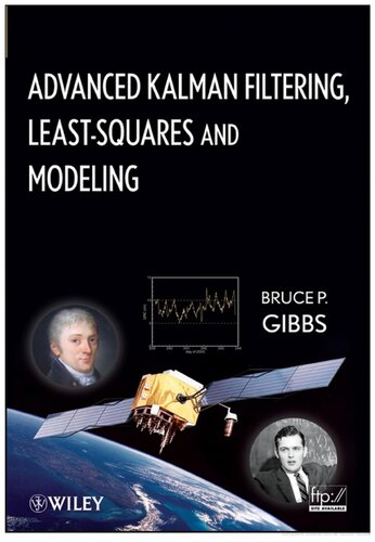 Advanced Kalman Filtering, Least-squares and Modeling. A Practical Handbook