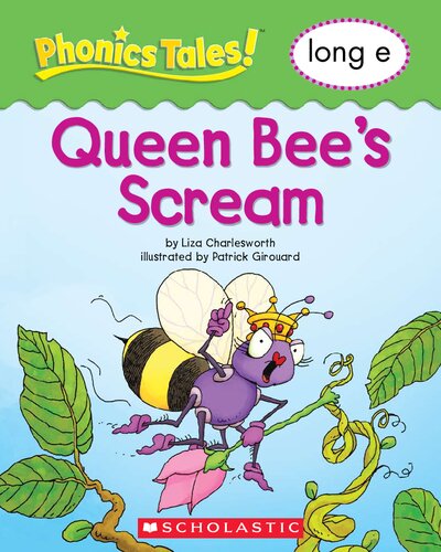 Phonics Tales: Queen Bee s Scream (Long E)
