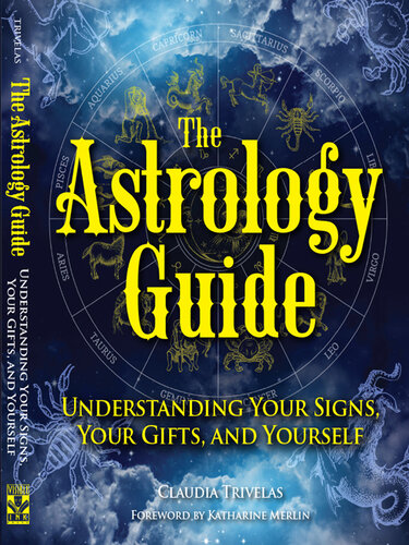 The Astrology Guide: Understanding Your Signs, Your Gifts, and Yourself
