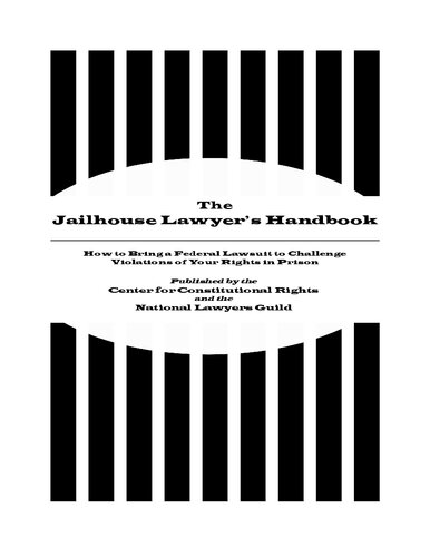 The Jailhouse Lawyer's Handbook: How to Bring a Federal Lawsuit to Challenge Violations of Your Rights in Prison
