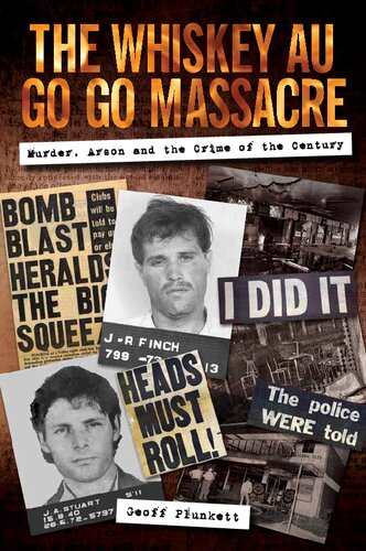 The Whiskey Au Go Go Massacre: Murder, Arson and the Crime of the Century