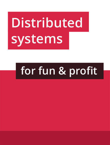 Distributed systems for fun and profit
