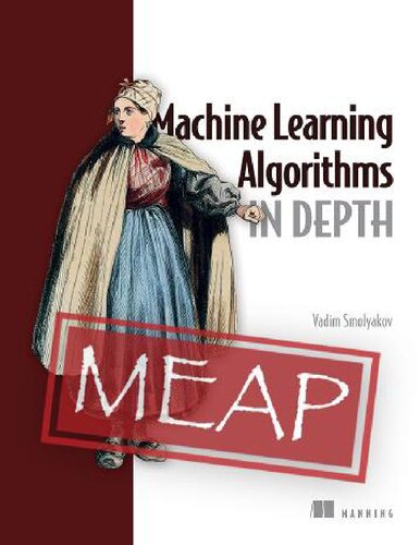 Machine Learning Algorithms in Depth (MEAP V09)