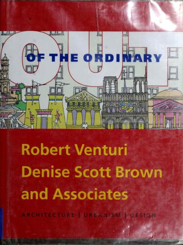 Out of the Ordinary: Robert Venturi, Denise Scott Brown and Associates Architecture, Urbanism, Design