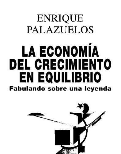 La economía del crecimiento en equilibrio. Fabulando sobre una leyenda