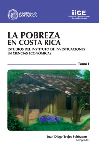La pobreza en Costa Rica: estudios del Instituto de Investigaciones en Ciencias Económicas
