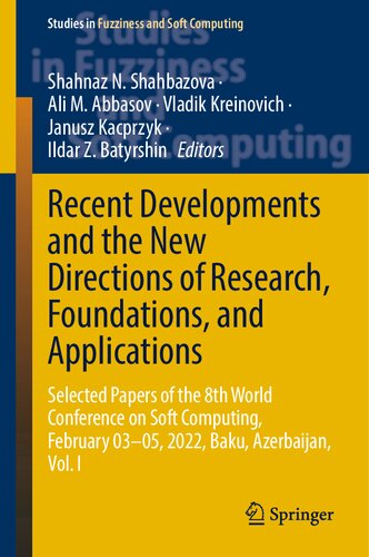 Recent Developments and the New Directions of Research, Foundations, and Applications: Selected Papers of the 8th World Conference on Soft Computing, February 03–05, 2022, Baku, Azerbaijan, Vol. I