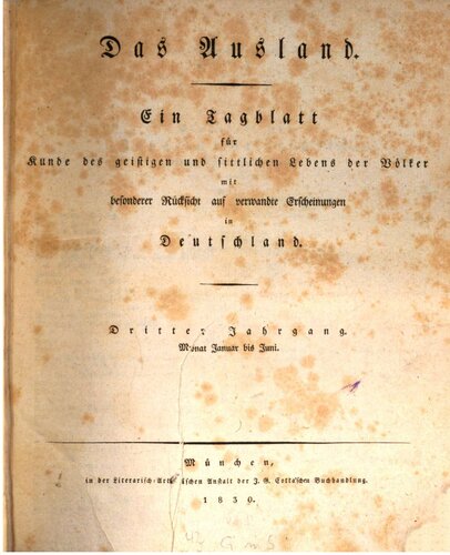 Das Ausland. Ein Tageblatt für Kunde des geistigen und sittlichen Lebens der Völker mit besonderer Rücksicht auf verwandte Erscheinungen in Deutschland