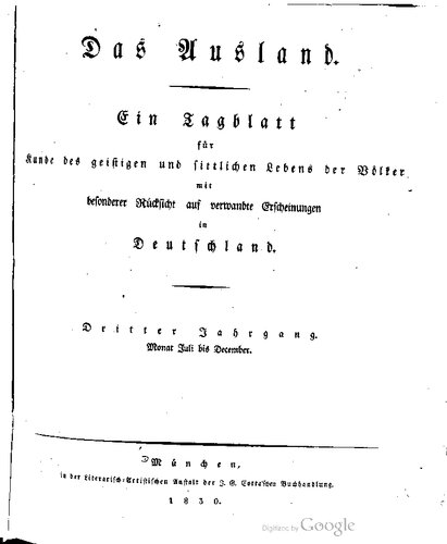 Das Ausland. Ein Tageblatt für Kunde des geistigen und sittlichen Lebens der Völker mit besonderer Rücksicht auf verwandte Erscheinungen in Deutschland