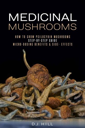 Medicinal Mushrooms: How to grow Psilocybin Mushrooms & Micro-dosing benefits | Side effects