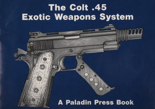The Colt .45 Exotic Weapons System