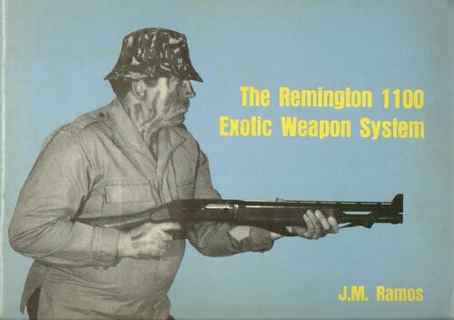 The Remington 1100 Exotic Weapon System