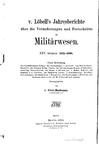V. Löbell's Jahresberichte über die Veränderungen und Fortschritte im Militärwesen : Das Militärwesen in seiner Entwicklung während der 25 Jahre 1874-1898 als Jubiläumsband