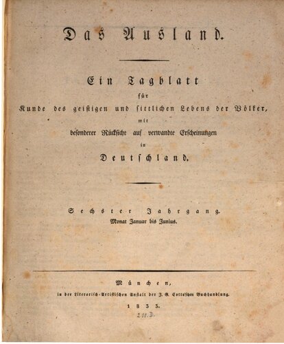 Das Ausland. Ein Tageblatt für Kunde des geistigen und sittlichen Lebens der Völker mit besonderer Rücksicht auf verwandte Erscheinungen in Deutschland