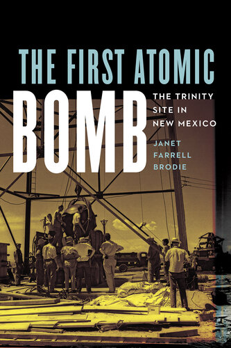 The First Atomic Bomb: The Trinity Site in New Mexico