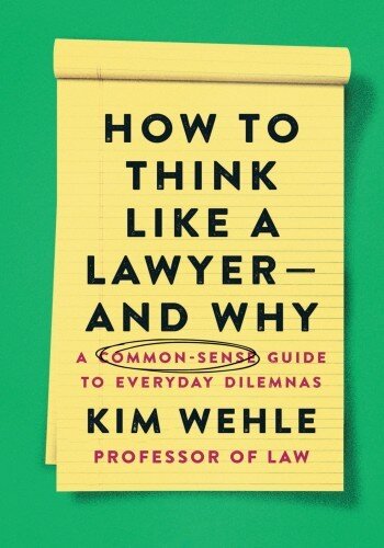 How to Think Like a Lawyer—and Why
