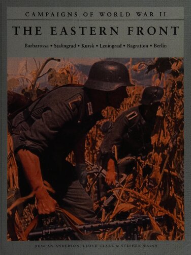 The Eastern Front: Barbarossa, Stalingrad, Kursk, Leningrad, Bagration, Berlin (Campaigns of World War II)