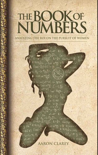 The Book of Numbers: Analyzing the ROI on the Pursuit of Women