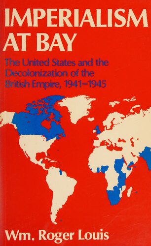 Imperialism at Bay: The United States and the Decolonization of the British Empire, 1941-1945