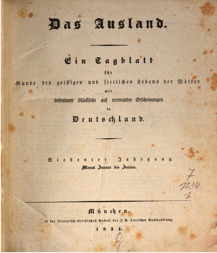 Das Ausland. Ein Tageblatt für Kunde des geistigen und sittlichen Lebens der Völker mit besonderer Rücksicht auf verwandte Erscheinungen in Deutschland