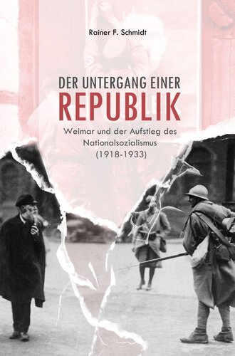 Der Untergang einer Republik: Weimar und der Aufstieg des Nationalsozialismus (1918-1933) (German Edition)