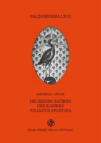 Die beiden Satiren des Kaisers Julianus Apostata (Symposion oder Caesares und Antiochikos oder Misopogon) Griechisch und deutsch, mit Einleitung, Anmerkungen und Index