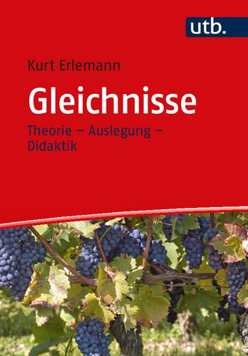 Gleichnisse: Theorie - Auslegung - Didaktik
