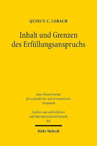 Inhalt und Grenzen des Erfüllungsanspruchs: Eine rechtsvergleichende Untersuchung zum deutschen, niederländischen und englischen Recht