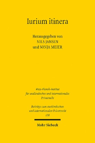 Iurium itinera. Historische Rechtsvergleichung und vergleichende Rechtsgeschichte – Historical Comparative Law and Comparative Legal History. Reinhard Zimmermann zum 70. Geburtstag am 10. Oktober 2022