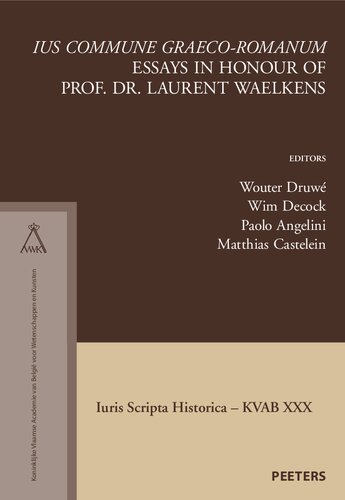 'Ius commune graeco-romanum': Essays in Honour of Prof. Dr. Laurent Waelkens