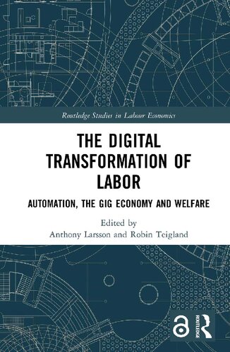 The Digital Transformation Of Labor: Automation, The Gig Economy And Welfare