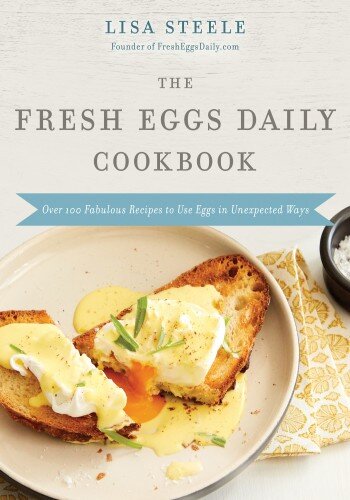 The Fresh Eggs Daily Cookbook