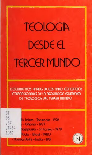 Teología desde el tercer mundo: documentos finales de los cinco congresos internacionales de la Asociación Ecuménica de Teólogos del Tercer Mundo
