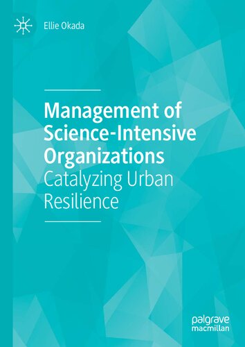 Management of Science-Intensive Organizations: Catalyzing Urban Resilience