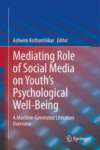 Mediating Role of Social Media on Youth’s Psychological Well-Being: A Machine-Generated Literature Overview
