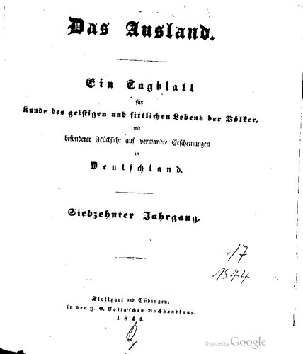 Das Ausland. Ein Tageblatt für Kunde des geistigen und sittlichen Lebens der Völker mit besonderer Rücksicht auf verwandte Erscheinungen in Deutschland