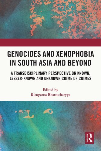 Genocides and Xenophobia in South Asia and Beyond: A Transdisciplinary Perspective on Known, Lesser-known and Unknown Crime of Crimes