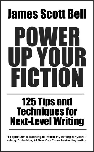 Power Up Your Fiction: 125 Tips and Techniques for Next-Level Writing (Bell on Writing)