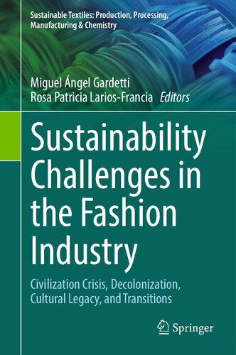 Sustainability Challenges in the Fashion Industry: Civilization Crisis, Decolonization, Cultural Legacy, and Transitions
