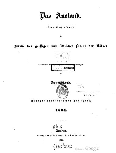 Das Ausland. Ein Tageblatt für Kunde des geistigen und sittlichen Lebens der Völker mit besonderer Rücksicht auf verwandte Erscheinungen in Deutschland