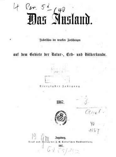 Das Ausland. Überschau der neuesten Forschungen auf dem Gebiete der Natur-, Erd- und Völkerkunde