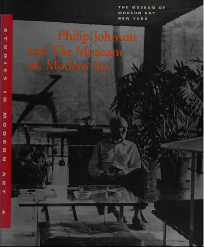 Philip Johnson and the Museum of Modern Art (Studies in Modern Art)