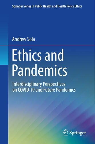 Ethics and Pandemics: Interdisciplinary Perspectives on COVID-19 and Future Pandemics