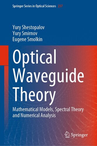 Optical Waveguide Theory: Mathematical Models, Spectral Theory and Numerical Analysis